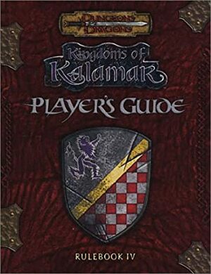 Player's Guide Rulebook Iv (Dungeons & Dragons: Kingdoms Of Kalamar) by Brian Jelke, Lloyd Brown III