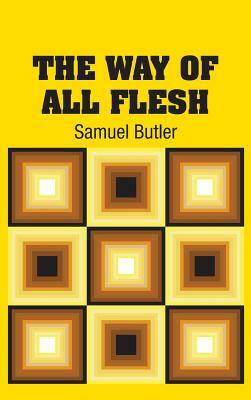 The Way of All Flesh by Samuel Butler