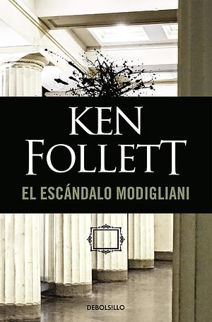 El escándalo Modigliani by Ken Follett