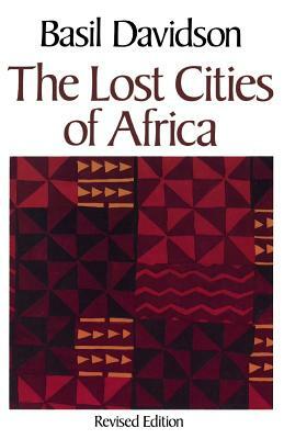 The Lost Cities of Africa by Basil Davidson