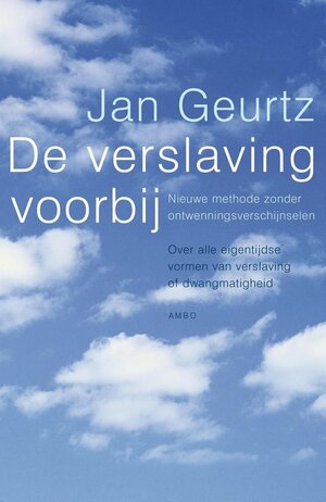 De verslaving voorbij by Jan Geurtz