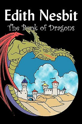 The Book of Dragons by Edith Nesbit, Fiction, Fantasy & Magic by E. Nesbit