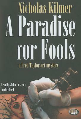 A Paradise for Fools by Nicholas Kilmer