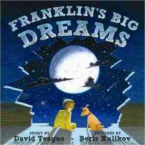 Franklin's Big Dreams by David Teague, Boris Kulikov