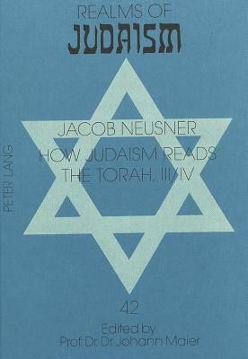 How Judaism Reads the Torah, III: Wayward Women in the Wilderness. an Anthology of Sifre to Numbers by Jacob Neusner