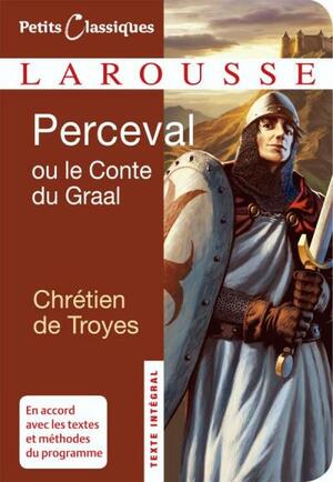 Perceval ou le Conte du Graal by Chrétien de Troyes
