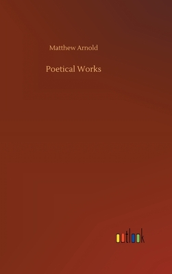 Poetical Works by Matthew Arnold
