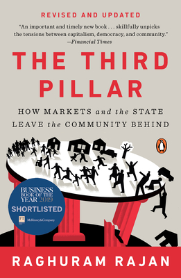 The Third Pillar: How Markets and the State Leave the Community Behind by Raghuram Rajan