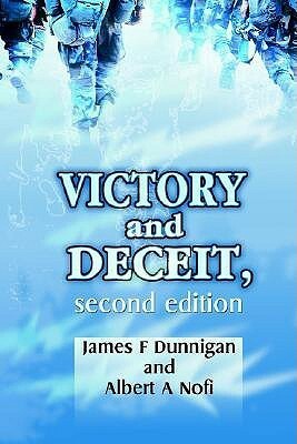 Victory and Deceit: Deception and Trickery at War by James F. Dunnigan