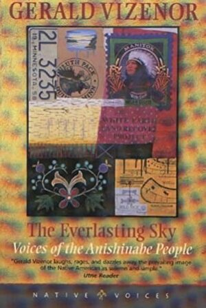 Everlasting Sky: Voices Of The Anishinabe People by David Levering Lewis, Gerald Vizenor, Paul David Nelson