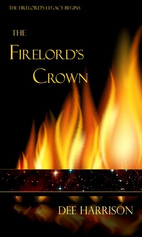 The Firelord's Crown by Dee Harrison
