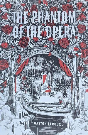 Phantom of the Opera by Gaston Leroux