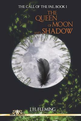 The Queen of Moon and Shadow by J. H. Fleming