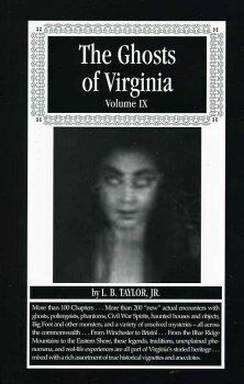 The Ghosts of Virginia: Vol IX by L.B. Taylor Jr.