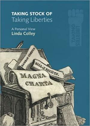 Taking Stock of Taking Liberties: A Personal View by Linda Colley