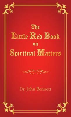 The Little Red Book on Spiritual Matters by John Bennett