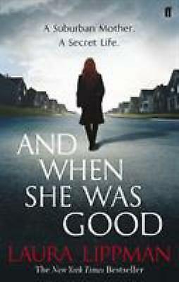 And When She Was Good by Laura Lippman