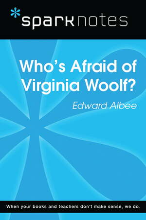 Who's Afraid of Virginia Woolf (SparkNotes Literature Guide) by SparkNotes
