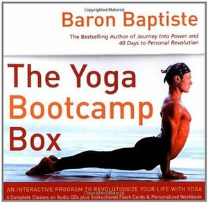 The Yoga Bootcamp Box: An Interactive Program to Revolutionize Your Life with Yoga by Baron Baptiste