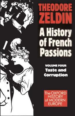 France, 1848-1945: Taste and Corruption by Theodore Zeldin