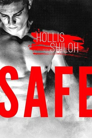 Safe by Hollis Shiloh