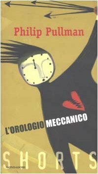 L'orologio meccanico by Philip Pullman