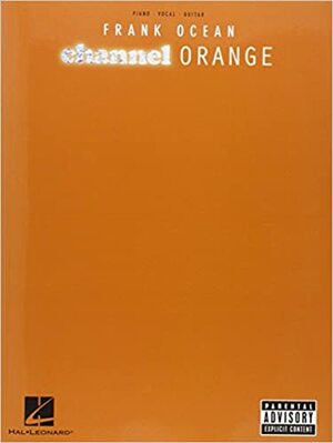 Frank Ocean: Channel Orange by Frank Ocean