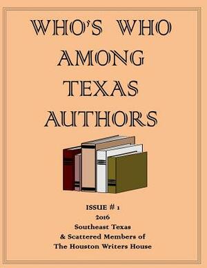 Who's Who Among Texas Authors: And members of the Houston Writers House organization by Roger Paulding