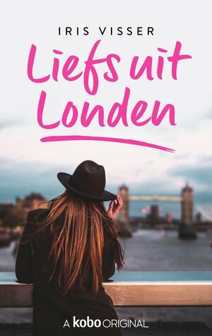 Liefs uit Londen by Iris Visser