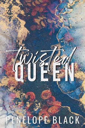 Twisted Queen (Special Edition) by Penelope Black