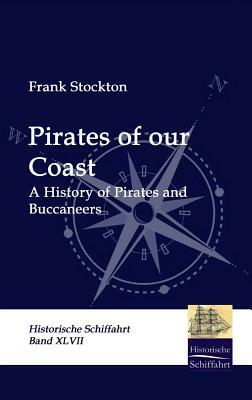 Pirates of Our Coast by Frank Stockton