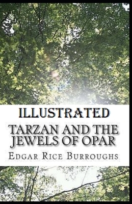 Tarzan and the Jewels of Opar Illustrated by Edgar Rice Burroughs