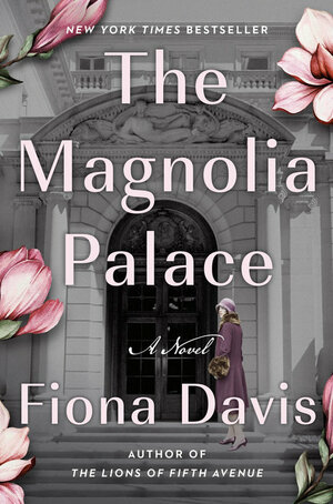 The Magnolia Palace by Fiona Davis