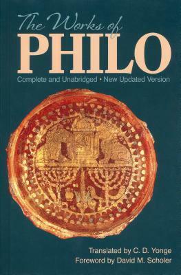 The Works of Philo by Philo of Alexandria, David M. Scholer, Charles Duke Yonge