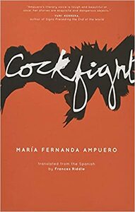 Cockfight by María Fernanda Ampuero