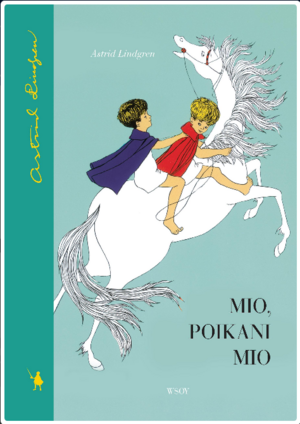 Mio, poikani Mio by Astrid Lindgren