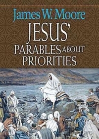 Jesus' Parables about Priorities by 