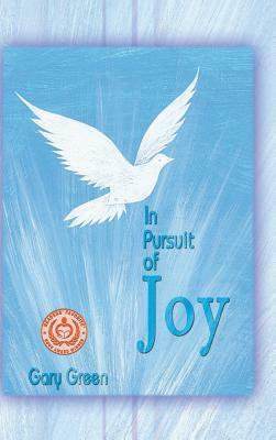 In Pursuit of Joy by Gary Green