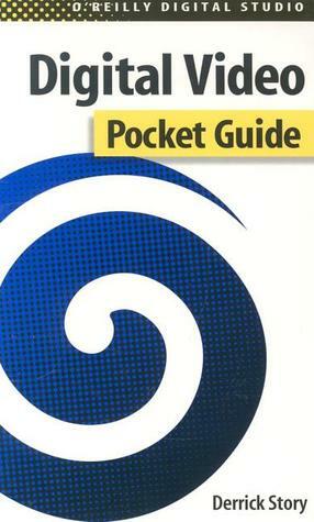 Digital Video Pocket Guide by Derrick Story