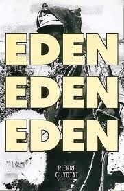 Eden, Eden, Eden by Graham Fox, Pierre Guyotat