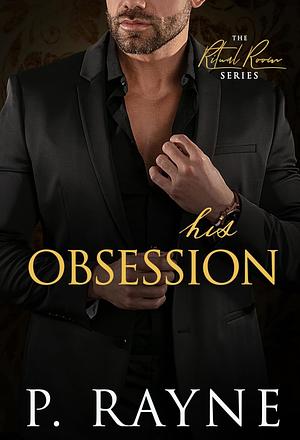 His Obsession by P. Rayne