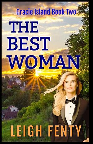 The Best Woman Gracie Island Book 2 by Leigh Fenty