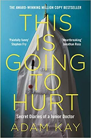 This is Going to Hurt by Adam Kay