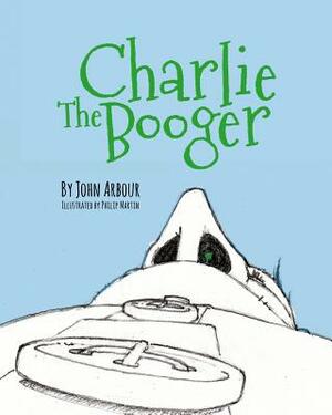 Charlie The Booger by John Arbour