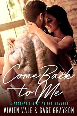 Come Back to Me: A Brother's Best Friend Romance by Gage Grayson, Vivien Vale