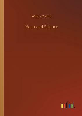 Heart and Science by Wilkie Collins