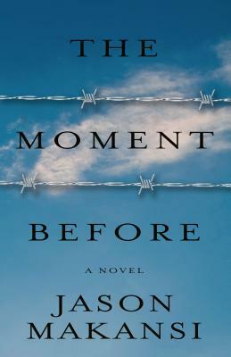 The Moment Before: A Novel by Jason Makansi