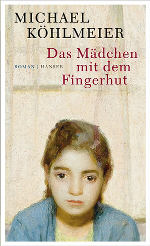 Das Mädchen mit dem Fingerhut by Michael Köhlmeier