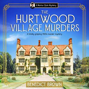 The Hurtwood Village Murders by Benedict Brown