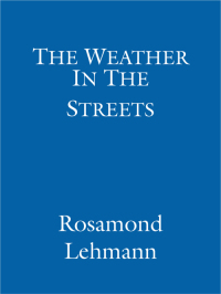 The Weather In The Streets by Rosamond Lehmann